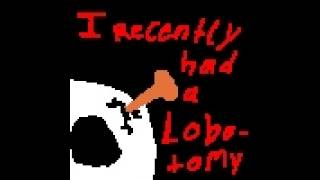 I Recently Had A Lobotomy Remake