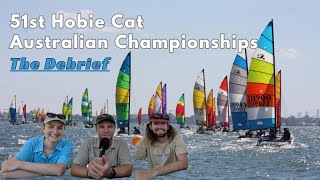 THE DEBRIEF w/ Soph, Paddy & Pelican | 51st Hobie Cat Australian Championships