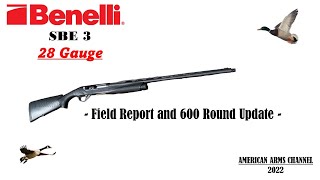 Benelli Super Black Eagle 3 28 Gauge: Field Report and 600 Round Update