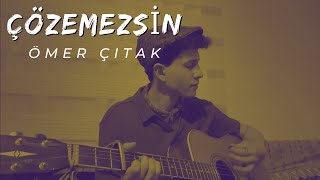 Dedublüman - Çözemezsin (Ömer Çıtak Cover) Resimi