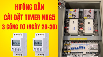 Hướng dẫn cài đặt timer NKG5 đảo luân phiên 3 công tơ ngày 20-30 | Cơ Điện DITICO