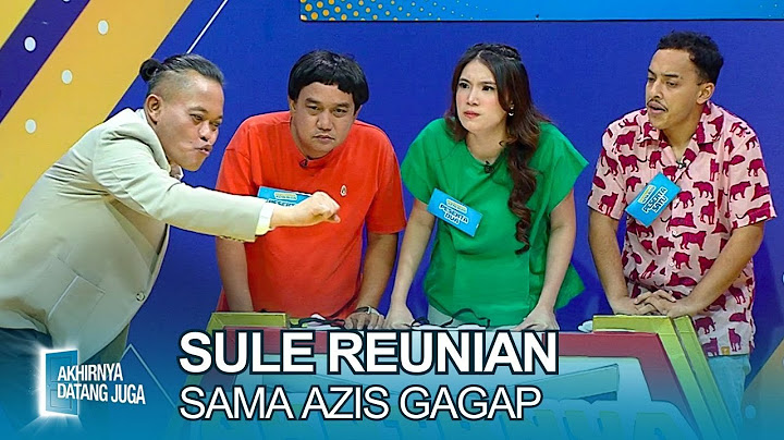 Sule & Azis Gagap Reunian di Akhirnya Datang Juga (10/5/24)