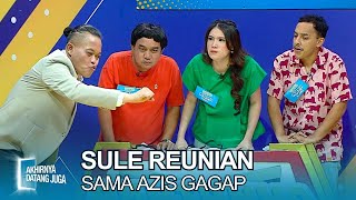 Sule & Azis Gagap Reunian di Akhirnya Datang Juga (10/5/24)