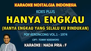 Hanya Engkau karaoke Pop keroncong Koes Plus nada pria F (Koes Plus Vol.1 - 1974)