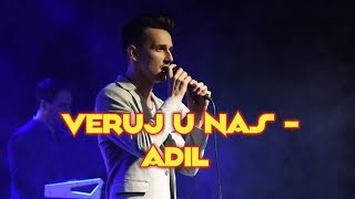 Veruj U Nas - Adil Live Adnan Solak