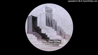 Andre Salmon - Stay Close To me (BLSHV &#39;Leave The Game&#39; Remix) LoveStyle Records