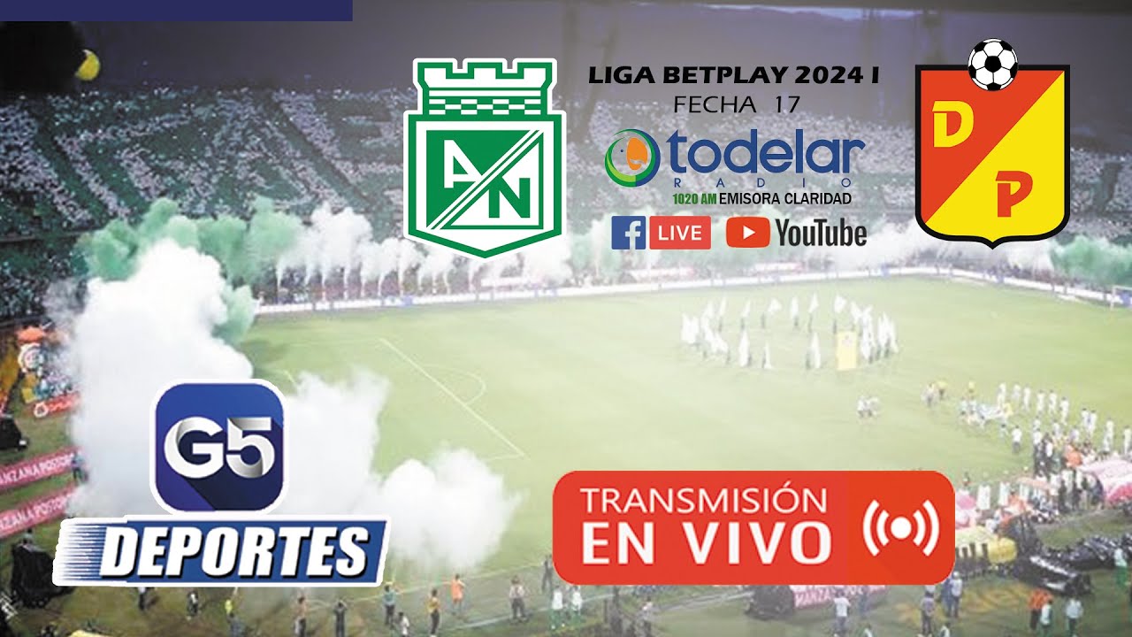 EN VIVO | Nacional vs Deportivo Pereira | Liga BetPlay 2024 I - Fecha ...