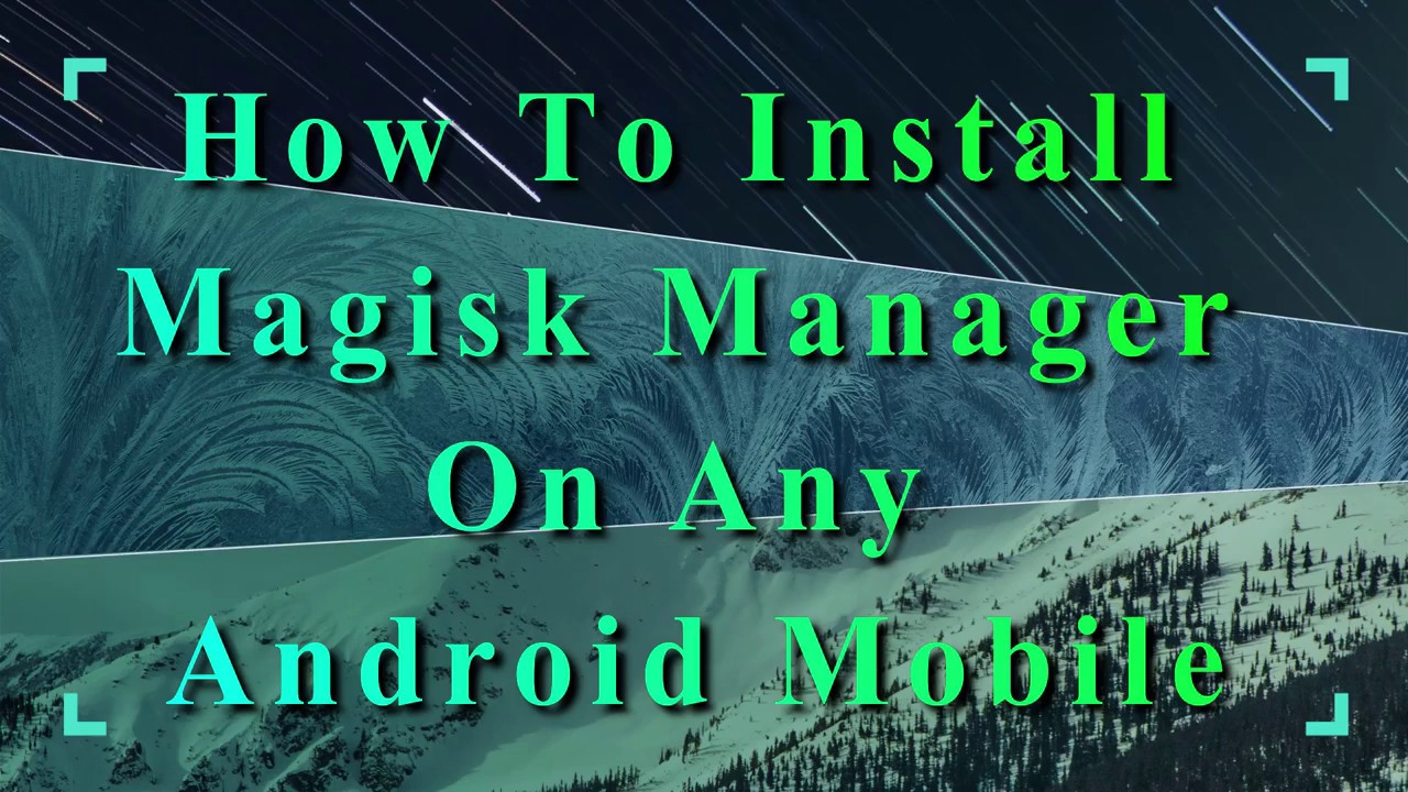 How To Install Magisk Manager On Any Android Mobile 2018 | Install ...