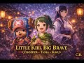 Little Kibi, Big Brave Chopper • Tama • Kiku