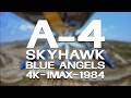 Blue Angels A-4 Skyhawks in Formation (1984) filmed for IMAX in 4K