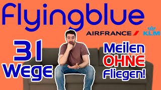 Flying Blue Meilen OHNE fliegen 🛋️ 31 Möglichkeiten bringen dich schneller in die Business Class