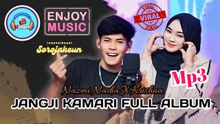 JANGJI KAMARI NAZMI X KRISNAZZ FULL ALBUM MP3 || AUDIO REC HUNTER SOUND || ENJOY MUSIC