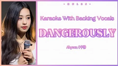 AHYEON (아현) 'DANGEROUSLY' (Karaoke With Backing Vocals) (Color Coded Lyrics)