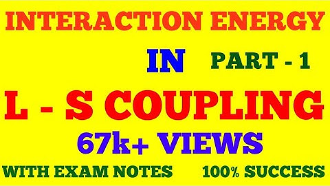 INTERACTION ENERGY FOR L-S COUPLING || PART - 1 || ATOMIC & MOLECULAR SPECTROSCOPY || WITH NOTES ||