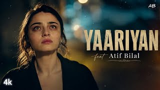 Yaariyan - Atif Bilal | New Song 2026 | New Hindi Song | Emotional Love Song