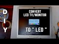 Convert your old LCD TV/monitor to " LED "