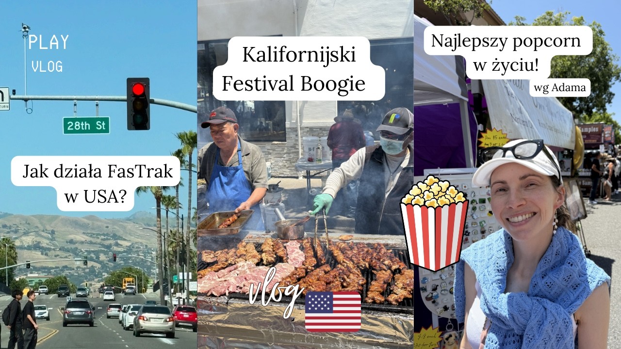 autostrady w USA i jak działa FasTrak | najlepszy kettle corn w życiu |  festiwal boogie