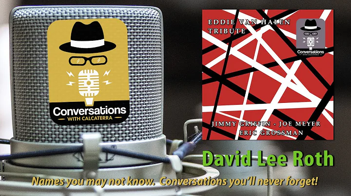 David Lee Roth - Eddie Van Halen Tribute (EP69) - Conversations with Calcaterra