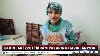 KADINLAR İZZETİ İKRAM PAZARINA HAZIRLANIYOR