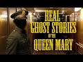 The REAL Ghost Stories of the RMS Queen Mary