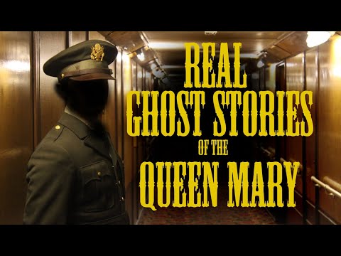 The REAL Ghost Stories of the RMS Queen Mary