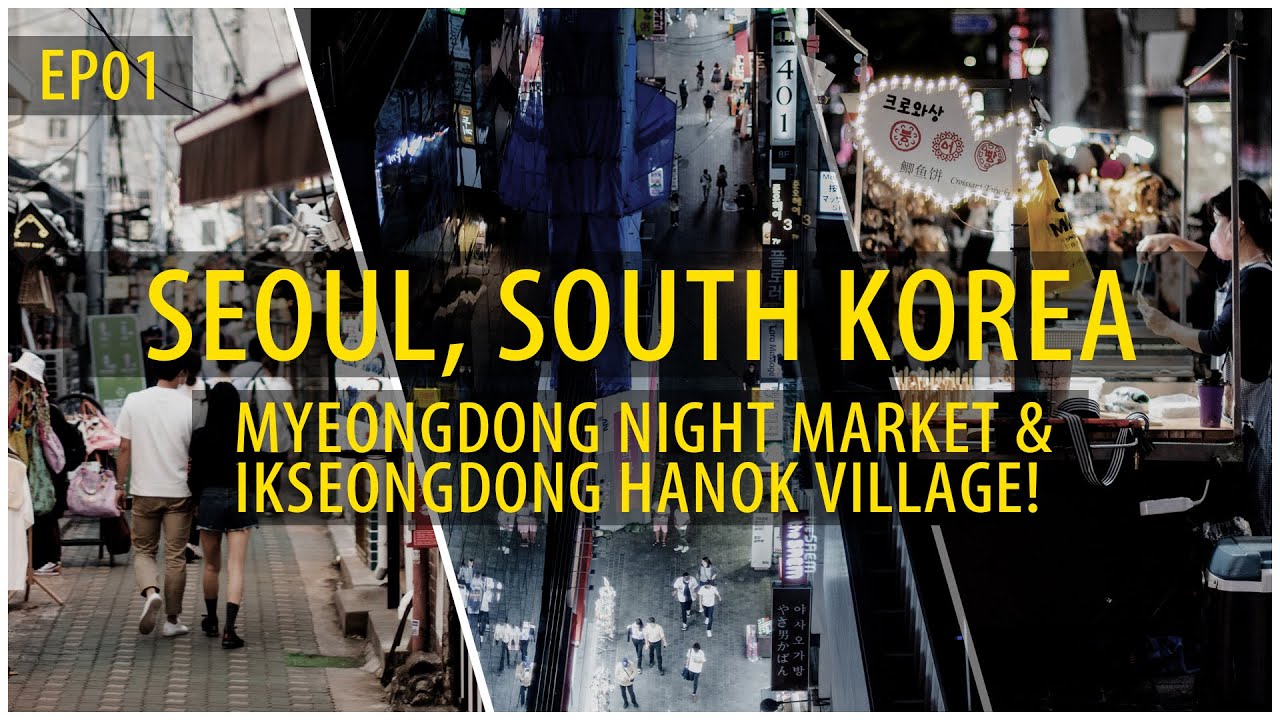 first-time-in-seoul-south-korea-myeongdong-night-market-ikseondong