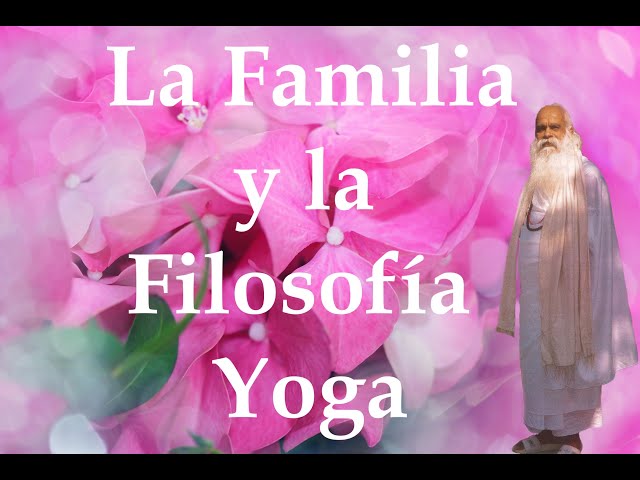 (ES) La Familia y la Filosofía Yoga - Instructor Tony Diaz