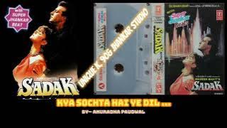Kya Sochta Hai Ye Dil ( Female Version ),Sadak ,1991,With Super Jhankar Beat, Anuradha Paudwal,Mp3
