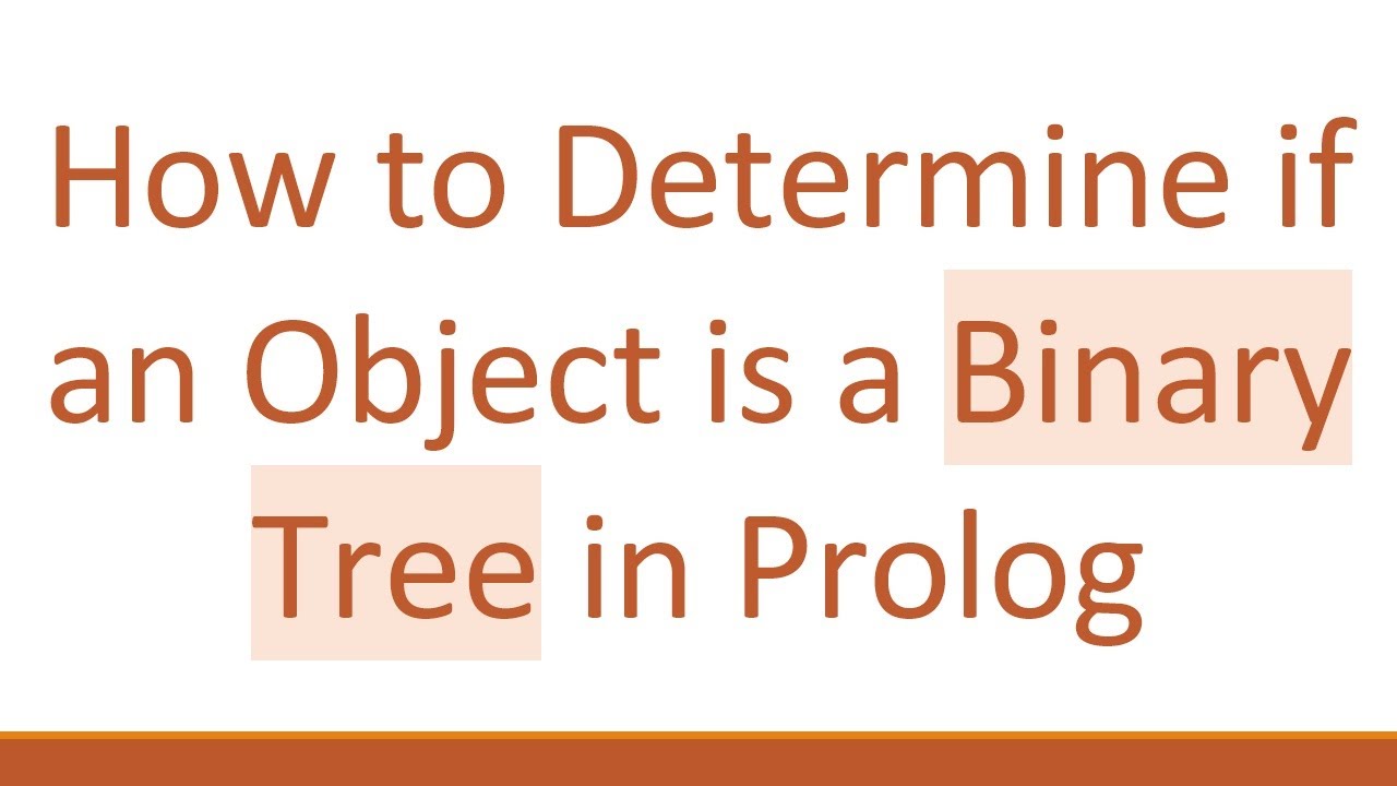 How to Determine if an Object is a Binary Tree in Prolog - YouTube