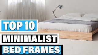 Best Minimalist Bed Frame In 2024 - Top 10 Minimalist Bed Frames Review