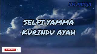 Bikin Nangis!!! Selfi Yamma - Kurindu Ayah | (Lirik Video)