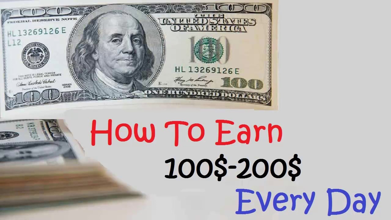 how to earn 100$ 200$ every day without investing