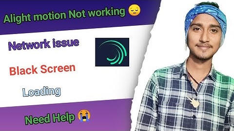 How to Fix Alight Motion App Not Working & Not Open & Loading Problem Solve | Technical Soriful