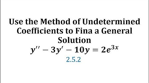 Ex 1: Method of Undetermined Coefficients to Find the General Solution (exponential)