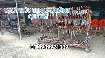 ĐT 0989921389. Các loại dao Phúc Sen Cao Bằng quê em. 28/6/2023