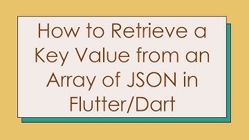How to Retrieve a Key Value from an Array of JSON in Flutter/Dart
