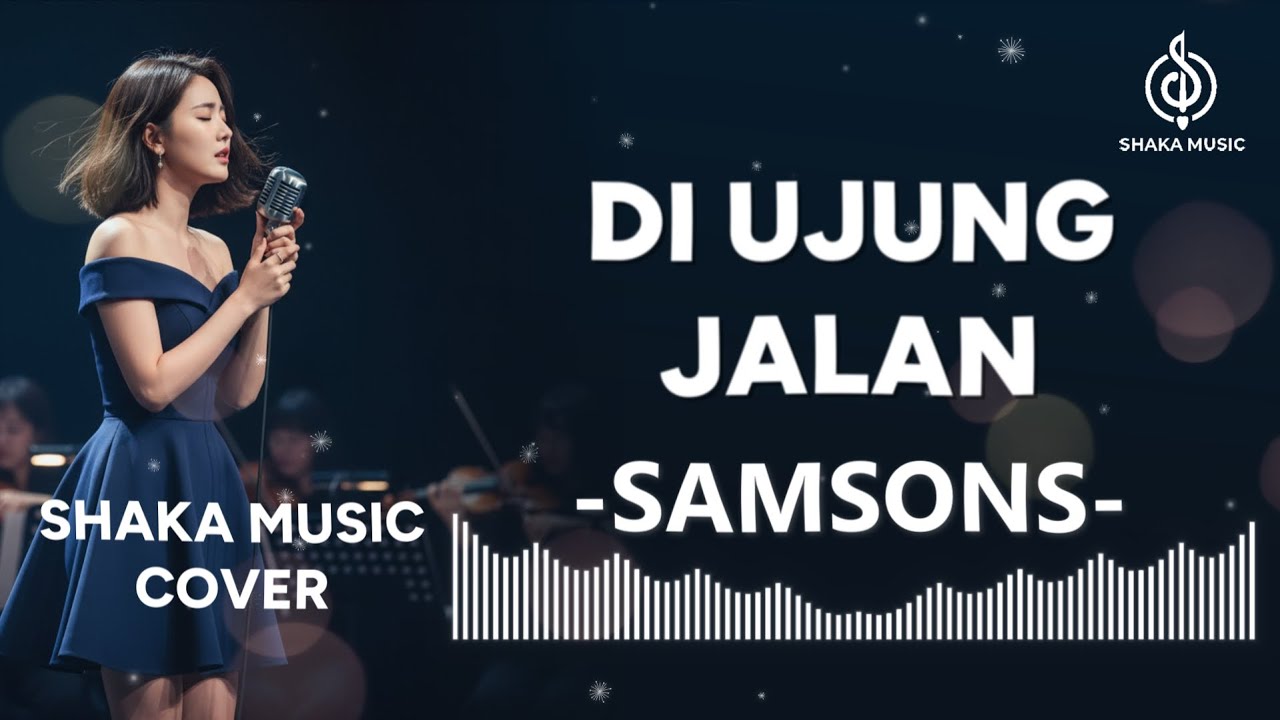 DI UJUNG JALAN -  SAMSONS COVER BY SHAKA MUSIC