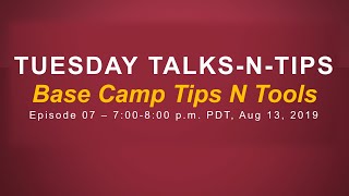 Tuesday Talks n Tips, ep 7 - Base Camp Tips n Tools Part 1