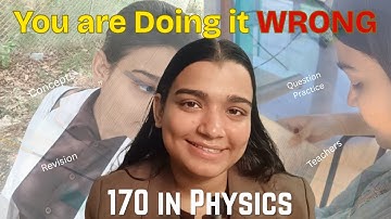 You are Doing Physics WRONG !! | How I scored 170 in Physics (fix it now) #neet