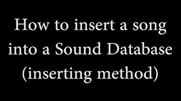 [tutorial] How to insert a song into a Sound Database (inserting method)