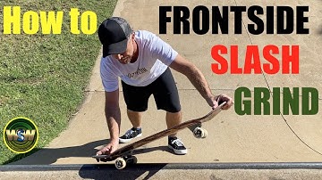 How to frontside Slash Grind - (Skateboarding tutorial)