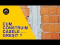 CUM CONSTRUIM CASELE ....GRESIT?