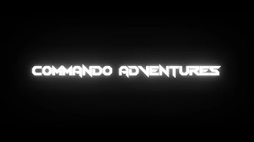 CommandoAdventures New Intro Demo (Song: Klaypex - Shotgun)