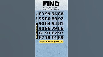 Find 3 pairs (S81) Only 5% can find all, prevent alzheimer, dementia test,number quiz