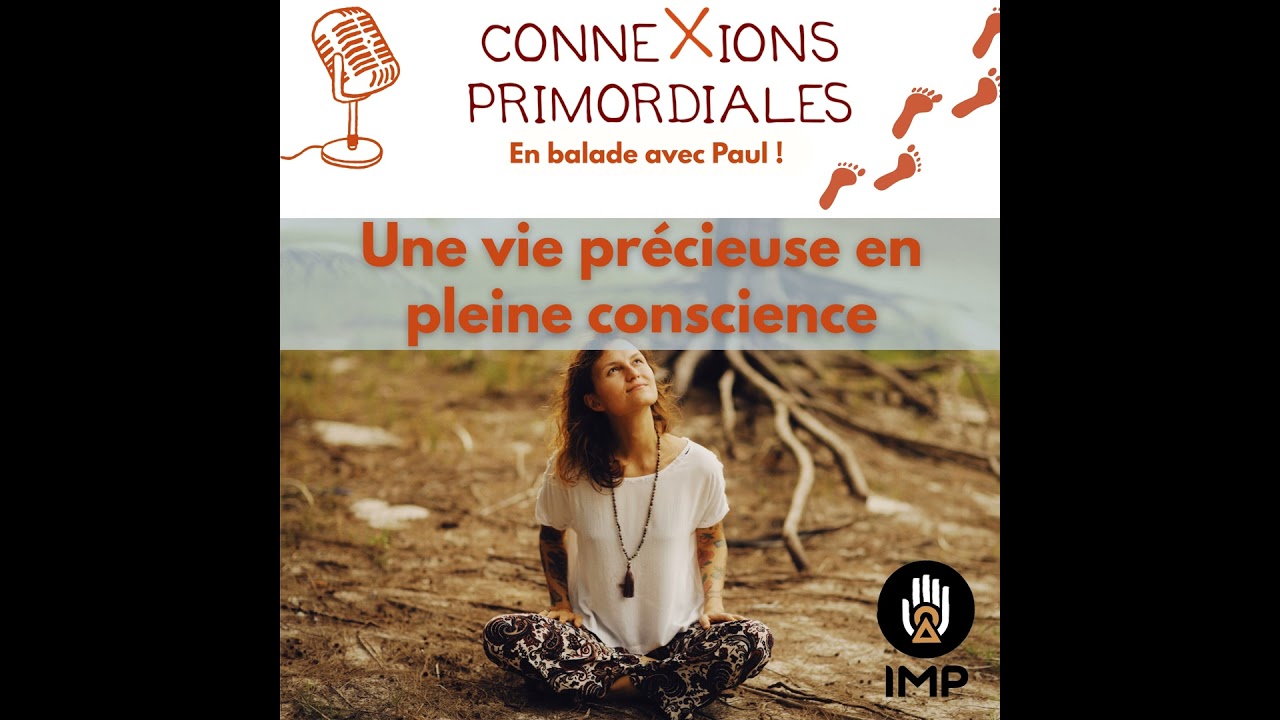 Une vie précieuse en pleine conscience