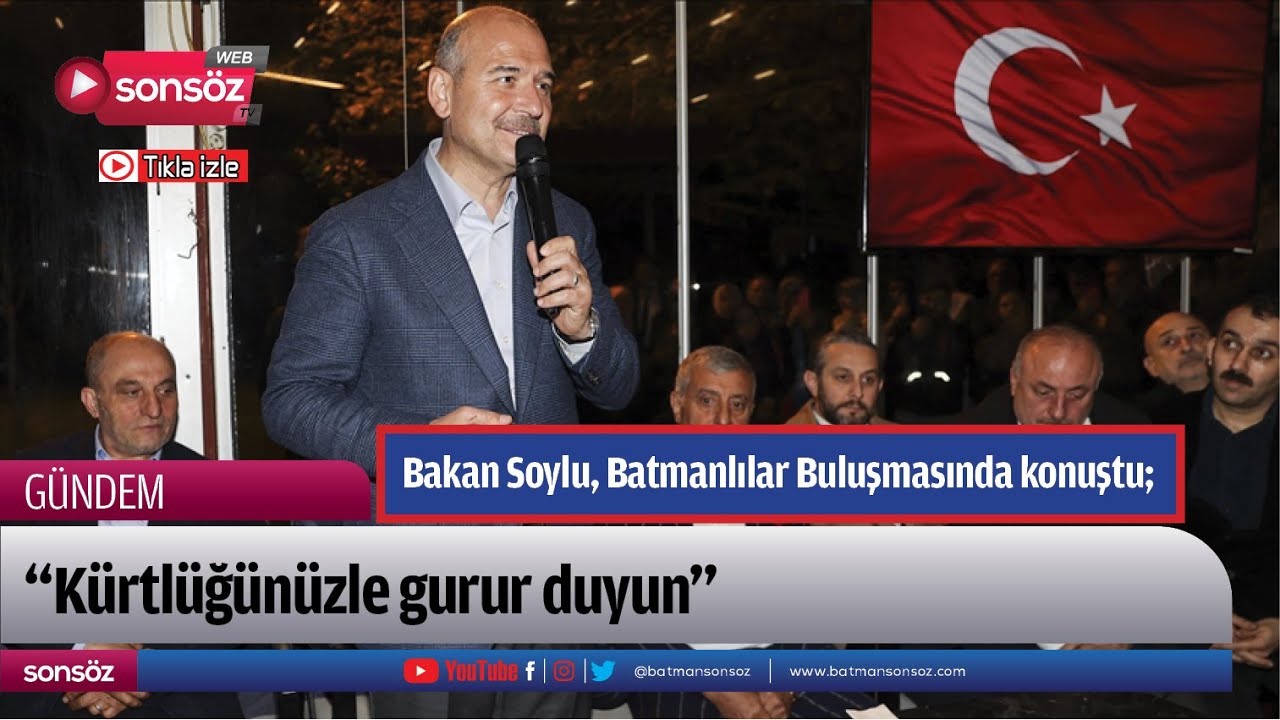 Bakan Soylu, Batmanlılar Buluşmasında konuştu;