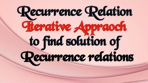 Iterative Approach to find solution of recurrence relations