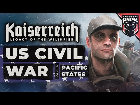fictional traduction World Of Kaiserreich - US Civil War - part 4 - Pacific States