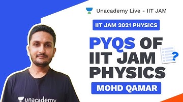 PYQs of IIT JAM Physics || Live with Mohd Qamar || Unacademy Live