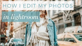 How I Edit My Photos in Lightroom